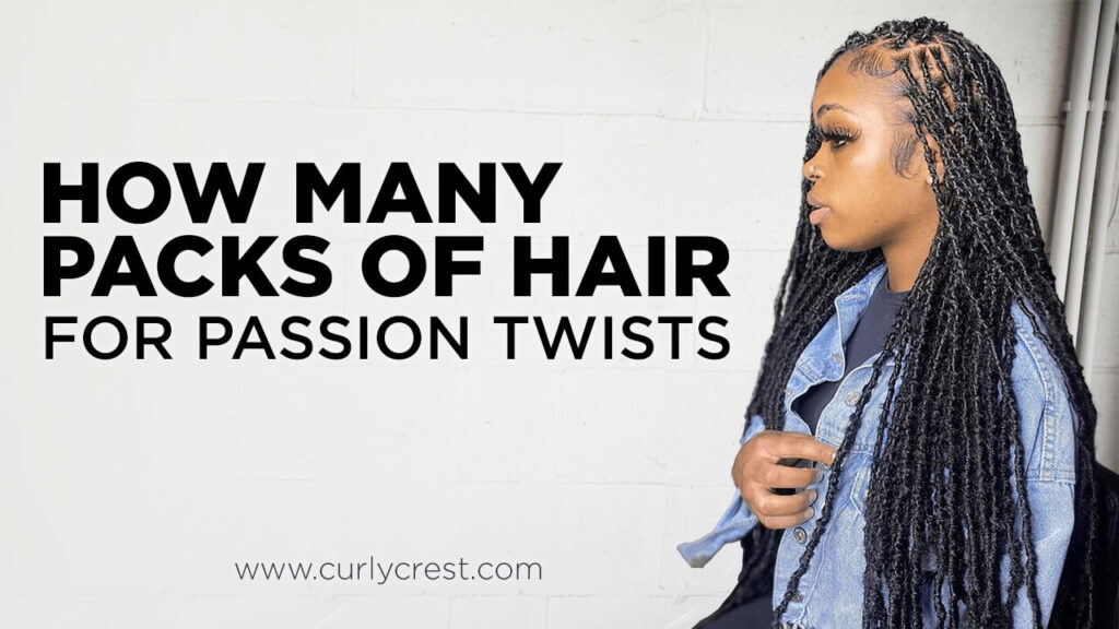 How Many Packs Of Hair For Passion Twists